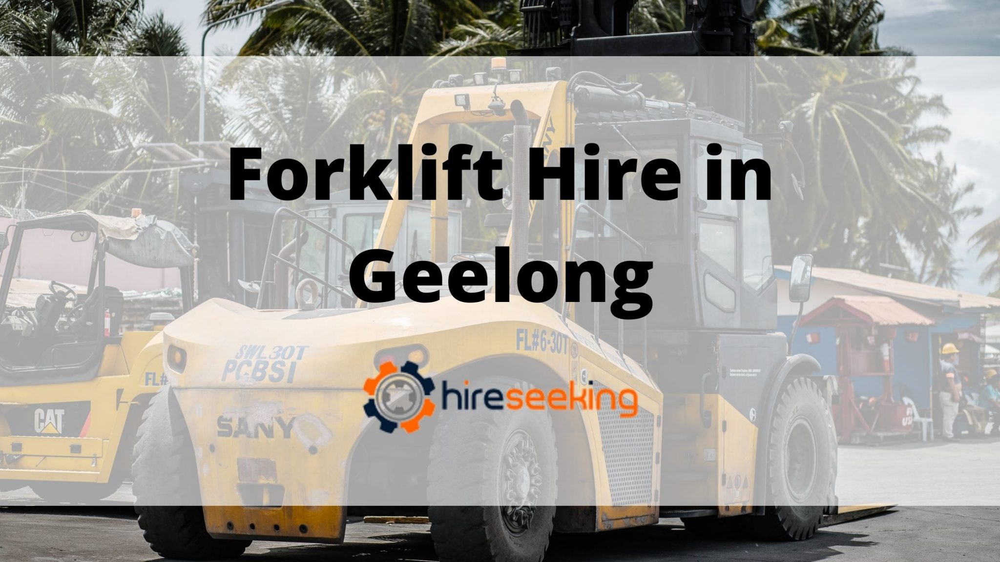 Forklift Hire in Geelong Things to Consider When Hiring a Forklift